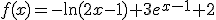 f(x)= -1n(2x-1)+3e a la x-1+2