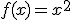 f(x)=x a la 2