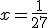 x= 1/27