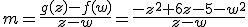 m=g(z)-f(w)/z-w=-z a la 2 + 6z-5-w a la 2/ z-w