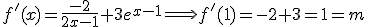 f apóstrofe (x)=-2/2x-1+3e a la x-1 flecha f apóstrofe (1)=-2+3=1=m
