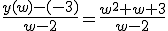  y(w)-(-3)/w-2=w a la 2 +w+3/w-2