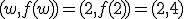 (w,f(w))=(2,f(2))=(2,4)