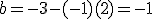 b=-3-(-1)(2)=-1