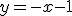 y=-x-1