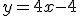 y=4x-4