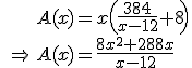 A(x)=x(384/x-12 +8)