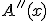 A"(x)