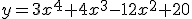 y=3x a la 4 + 4 x a la 3 - 12 x a la 2 +20