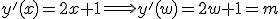 y apóstrofe (x)=2x+1 flecha y apóstrofe (w)=2w+1=m