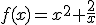 f(x)=x a la 2 + 2/x