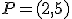 P=(2,5)