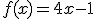 f(x)=4x-1