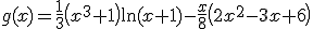 g(x)=\frac{1}{3}\left(x^3+1\right)\ln(x+1)-\frac{x}{8}\left(2x^2-3x+6\right)