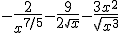-\frac{2}{x^{7/5}}-\frac{9}{2\sqrt{x}}-\frac{3x^2}{\sqrt{x^3}}