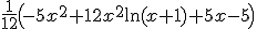 \frac{1}{12}\left(-5x^2+12x^2\ln(x+1)+5x-5\right)