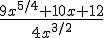 \frac{9x^{5/4}+10x+12}{4x^{3/2}}
