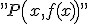 "P(x,f(x))"