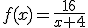 f(x)=\frac{16}{x+4}