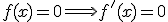 f(x)=0 \Longrightarrow f'(x)=0