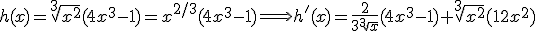 h(x) = \sqrt[3]{x^2}(4x^3-1) = x^{2/3}(4x^3-1) \Longrightarrow h'(x) = \frac{2}{3\sqrt[3]{x}}(4x^3-1)+\sqrt[3]{x^2}(12x^2)
