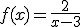 f(x)=\frac{2}{x-3}