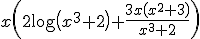 x\left(2\log\left(x^3+2\right)+\frac{3x\left(x^2+3\right)}{x^3+2}\right)