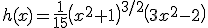 h(x)=\frac{1}{15}\left(x^2+1\right)^{3/2}\left(3x^2-2\right)
