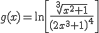 g(x)=\ln\left[\frac{\sqrt[3]{x^2+1}}{\left(2x^3+1\right)^4}\right]