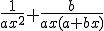 \frac{1}{ax^2}+\frac{b}{ax(a+bx)}