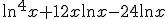 \ln^4x+12x\ln x-24\ln x