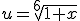 u=\sqrt[6]{1+x}