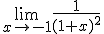 \lim_{x\to -1}\frac{1}{(1+x)^2}