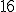 16