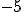 -5