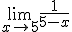 \lim_{x\to 5}\frac{1}{5-x}