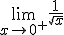 \lim_{x\to 0^+}\frac{1}{\sqrt{x}}