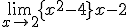 \lim_{x\to 2}\{x^2-4}{x-2}