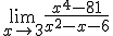 \lim_{x\to 3}\frac{x^4-81}{x^2-x-6}