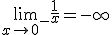 \lim_{x\to 0^-}\frac{1}{x}=-\infty