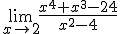 \lim_{x\to 2}\frac{x^4+x^3-24}{x^2-4}