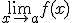 \lim_{x\to a} f(x)