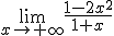\lim_{x\to +\infty}\frac{1-2x^2}{1+x}