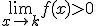 $\lim_{x\to k}f(x)>0$