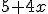 5+4x