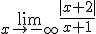 \lim_{x\to -\infty}\frac{|x+2|}{x+1}