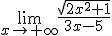 \lim_{x\to +\infty}\frac{\sqrt{2x^2+1}}{3x-5}