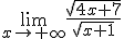 \lim_{x\to +\infty}\frac{\sqrt{4x+7}}{\sqrt{x+1}}
