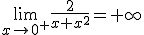 \lim_{x\to 0^+}\frac{2}{x+x^2}=+\infty