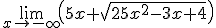 \lim_{x\to -\infty}\left(5x+\sqrt{25x^2-3x+4}\right)